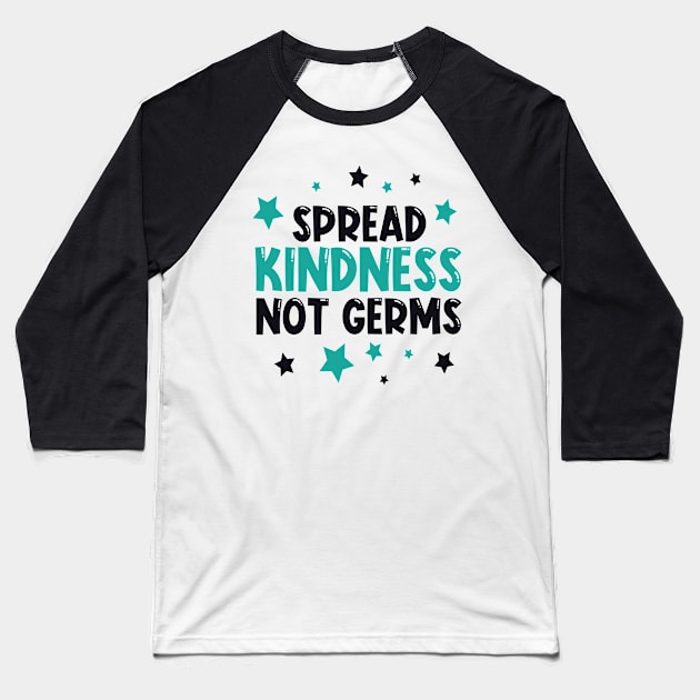 Spread Kindness Not Germas Baseball T-Shirt by Designerabhijit